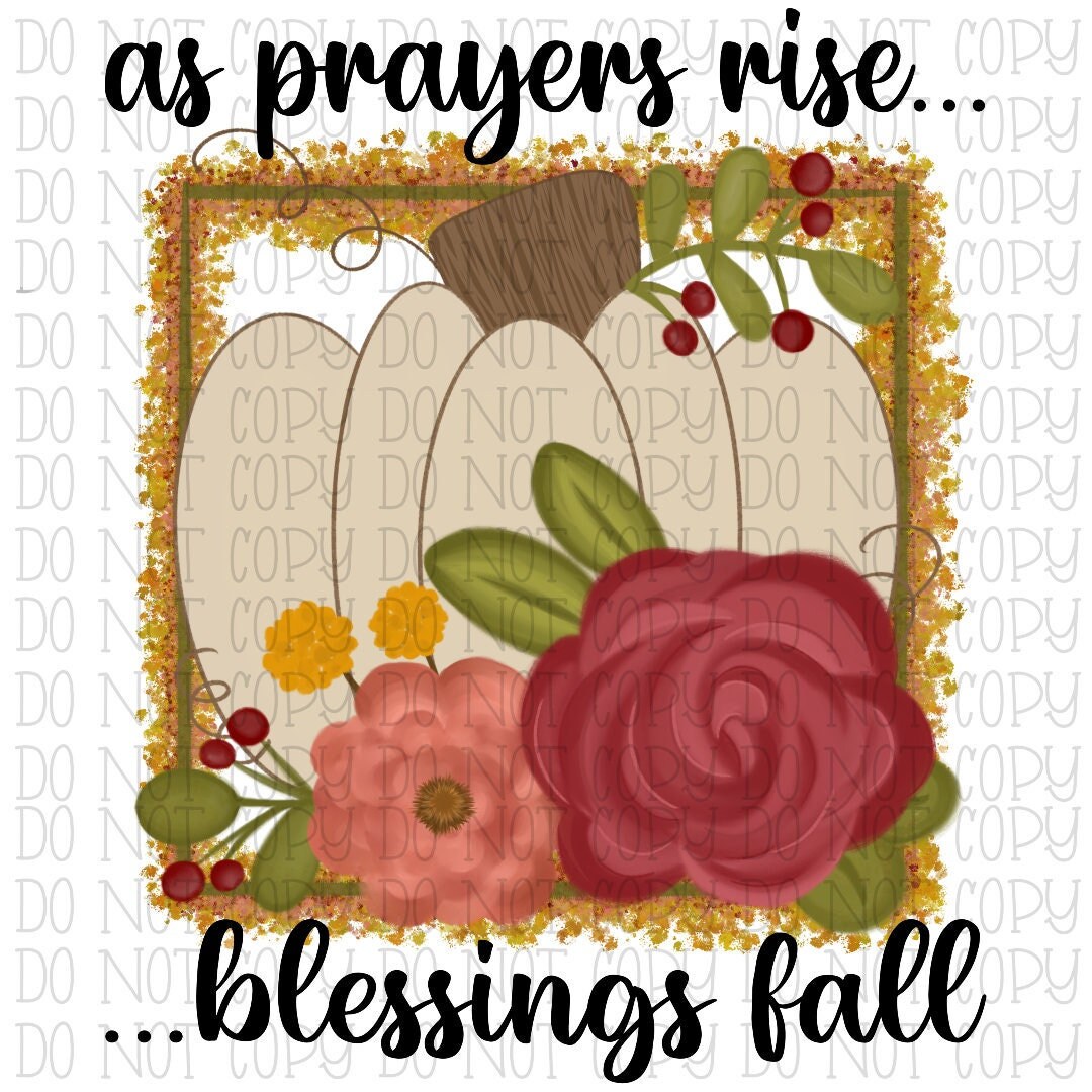 As Prayers Rise Blessings Fall Floral Pumpkin Autumn Tan Maroon Green Digital Download Instant PNG File