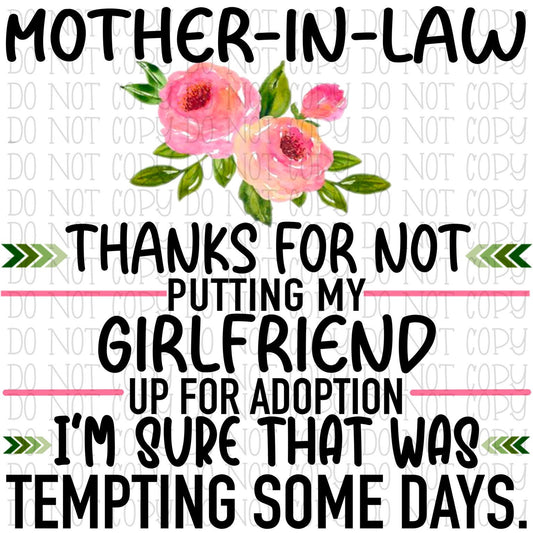 Mother In Law Thanks For Not Putting My Girlfriend Up For Adoption I'm Sure it Was Tempting Some Days Digital Download Instant PNG File