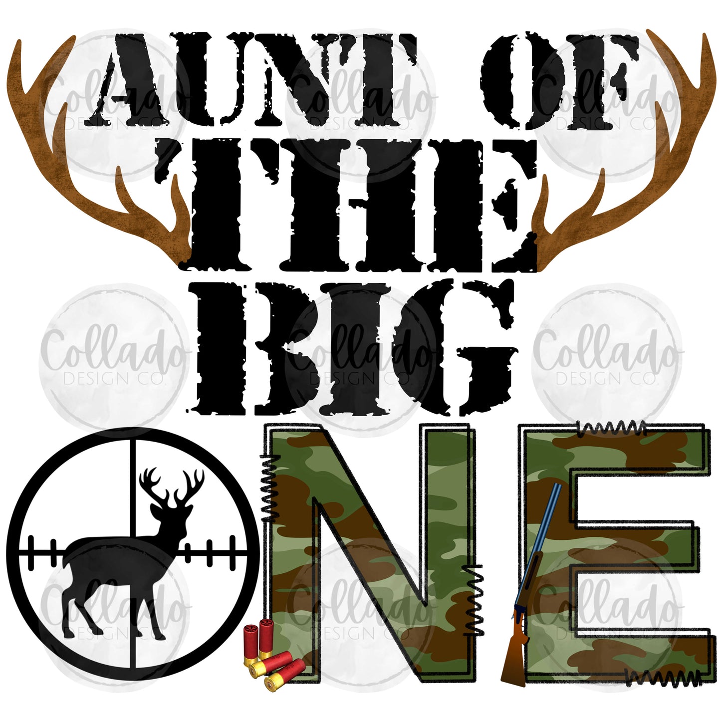 Aunt of the Big One - Hunter - Hunting - Camo - Kids - Birthday Party - Deer Antlers - Digital Download Instant PNG File